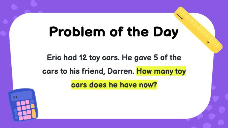 Eric had 12 toy cars. He gave 5 of the cars to his friend, Darren. How many toy cars does he have now?