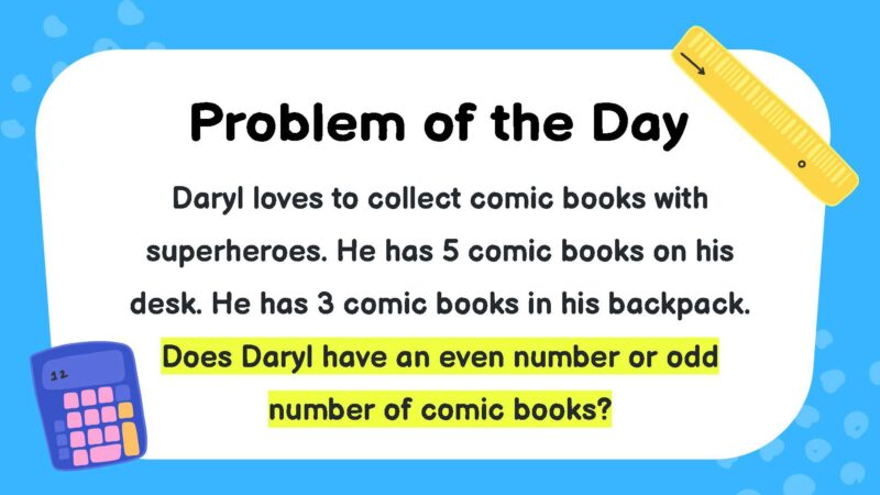 Daryl loves to collect comic books with superheroes. He has 5 comic books on his desk.