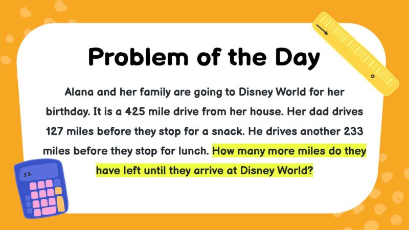 Alana and her family are going to Disney World for her birthday. It is a 425 mile drive from her house. Her dad drives 127 miles before they stop for a snack.