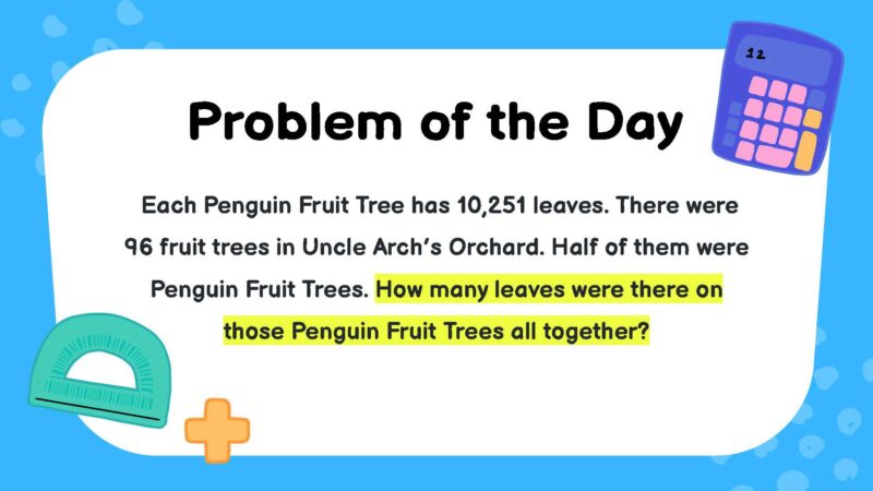 Each Penguin Fruit Tree has 10,251 leaves. There were 96 fruit trees in Uncle Arch’s Orchard. Half of them were Penguin Fruit Trees. How many leaves were there on those Penguin Fruit Trees all together?
