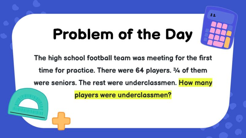 The high school football team was meeting for the first time for practice. There were 64 players. ¾ of them were seniors. The rest were underclassmen. How many players were underclassmen?