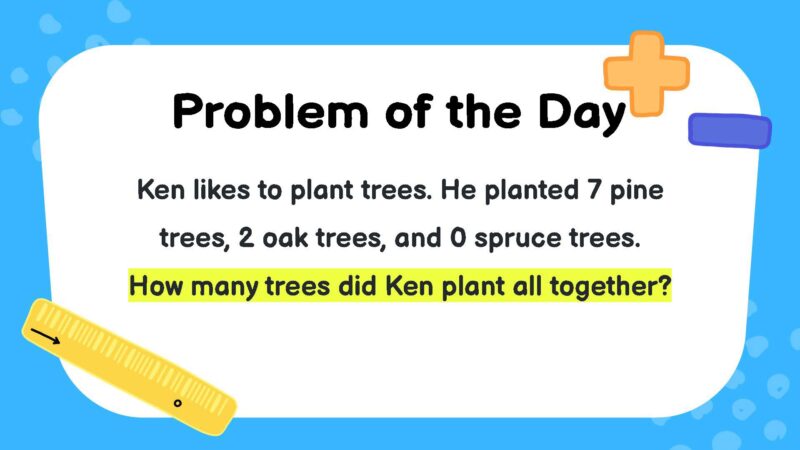 Ken likes to plant trees. He planted 7 pine trees, 2 oak trees, and 0 spruce trees. How many trees did Ken plant all together?
