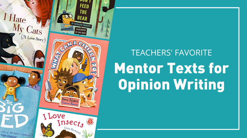 Best Opinion Mentor Texts for the Classroom