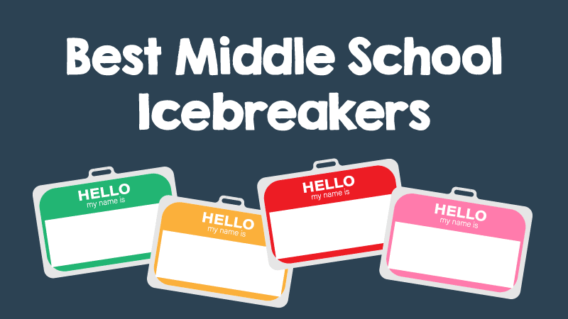 Best middle school and high school icebreakers