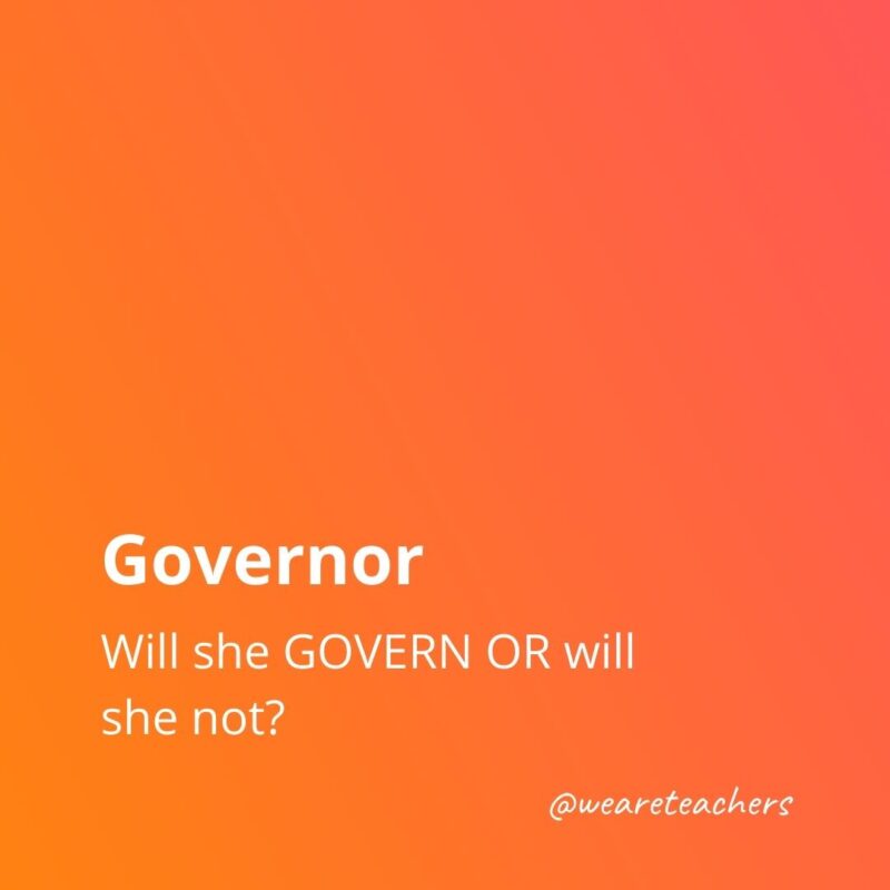 Governor - Will she GOVERN OR will she not?