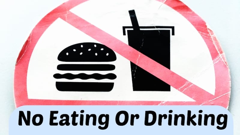 No Eating or Drinking