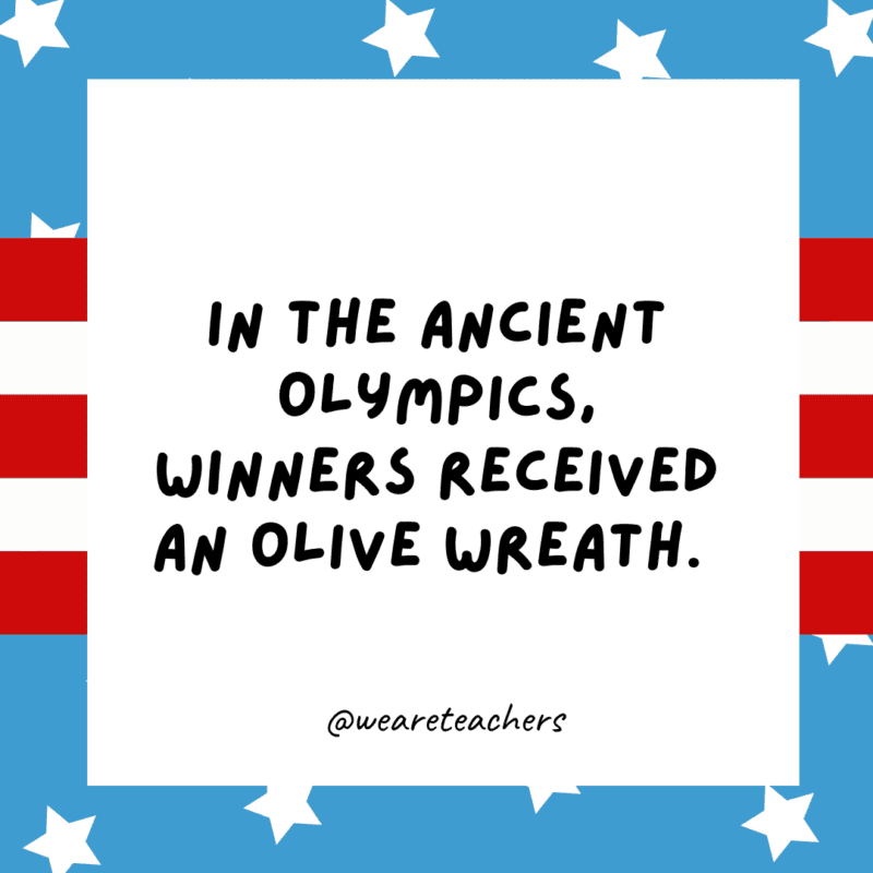 In the ancient Olympics, winners received an olive wreath.