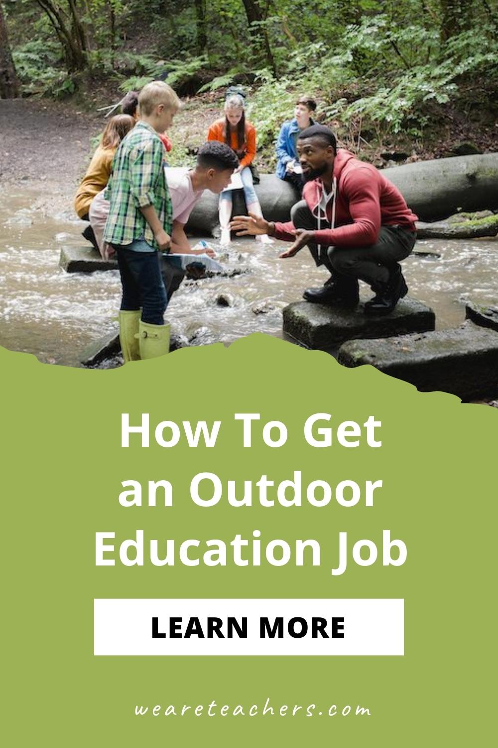 How To Get an Outdoor Education Job We Are Teachers