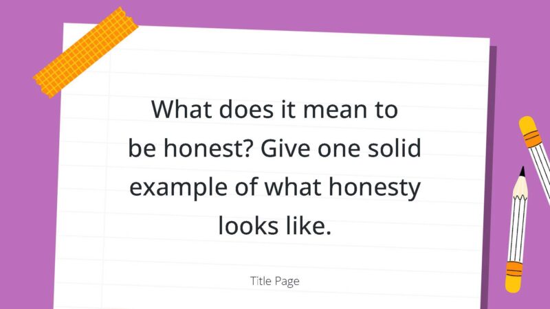 What does it mean to be honest? Give one solid example of what honesty looks like.