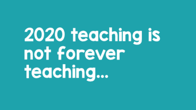 2020 teaching is not forever teaching ...