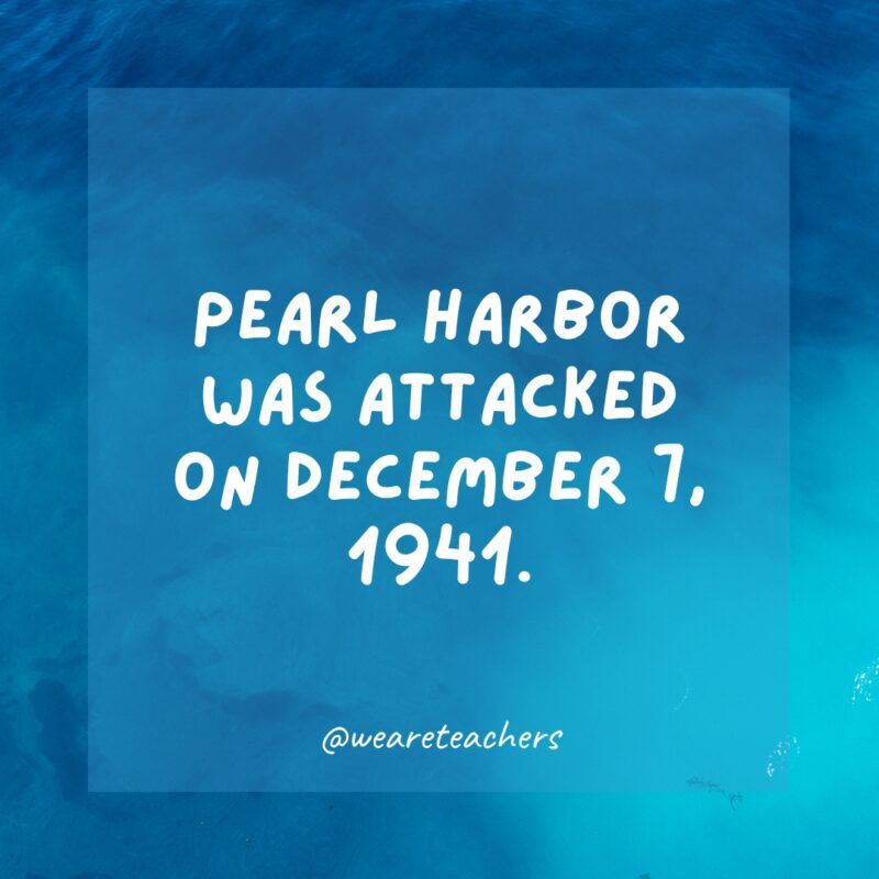 Pearl Harbor was attacked on December 7, 1941.