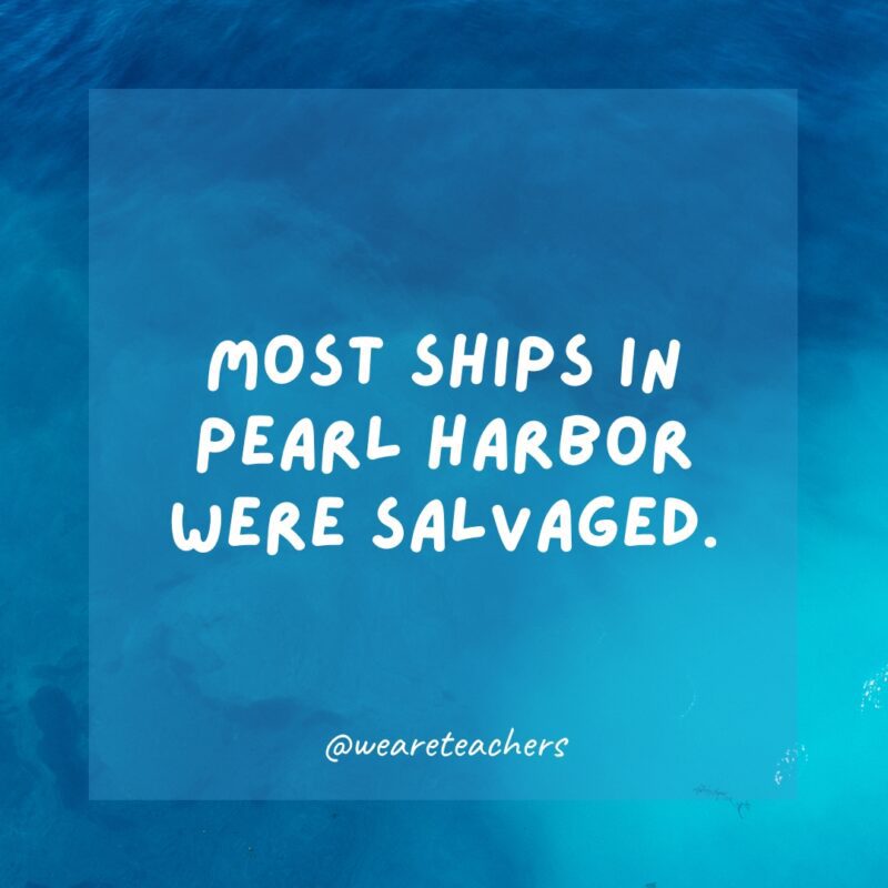 La mayoría de los barcos en Pearl Harbor se salvaron.