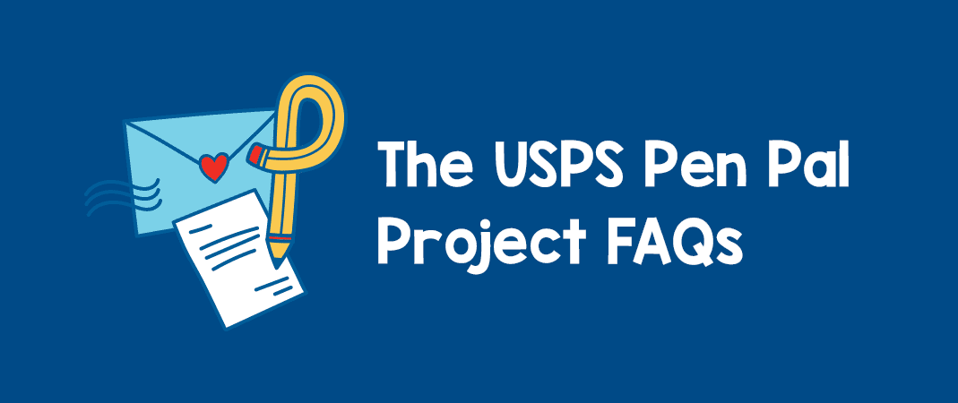 The USPS Pen Pal Project FAQs