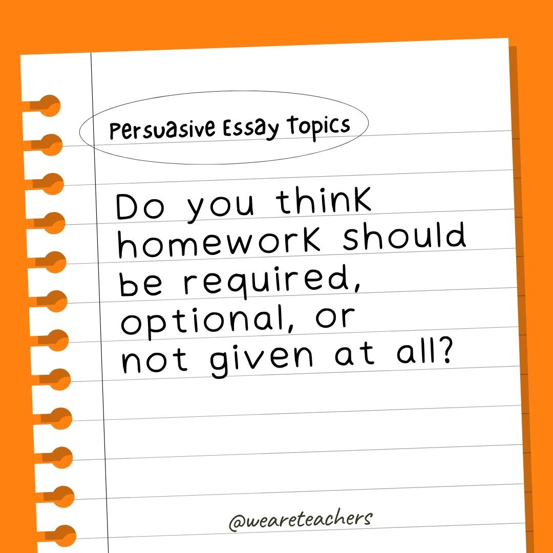 60 Interesting Persuasive Essay Topics For Kids And Teens