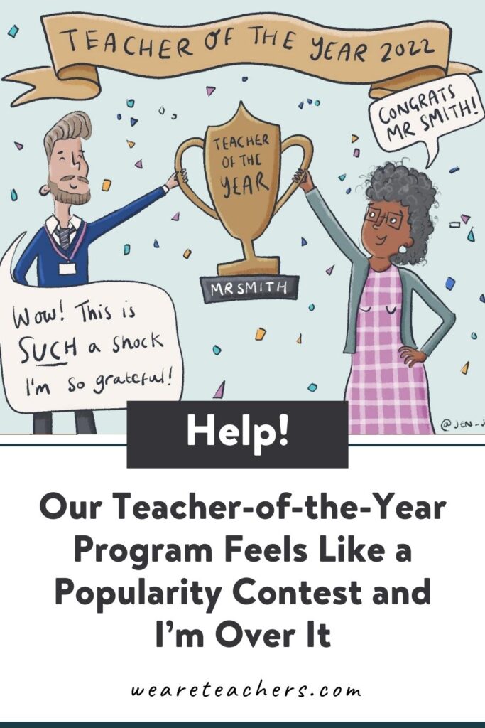 Help! Our Teacher-of-the-Year Program Feels Like a Popularity Contest and I'm Over It