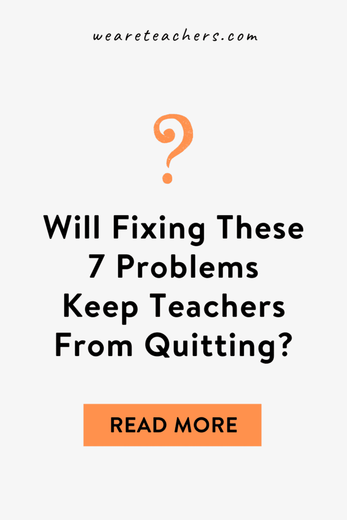 Bu 7 Sorunu Düzeltmek Öğretmenleri Bırakmaktan Alıkoyacak mı?