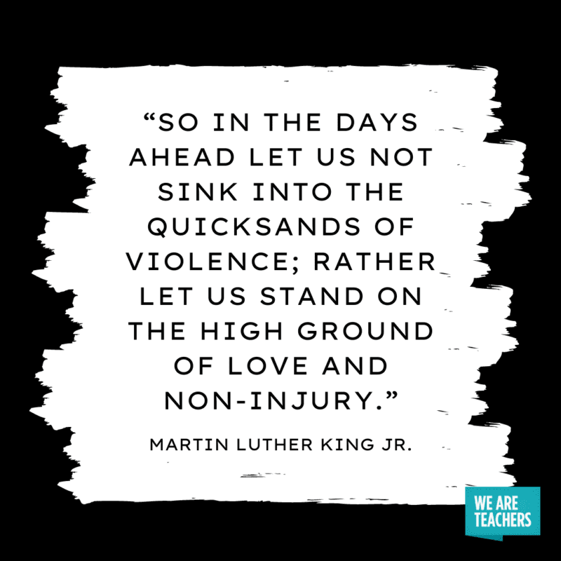 “So in the days ahead let us not sink into the quicksands of violence; rather let us stand on the high ground of love..."