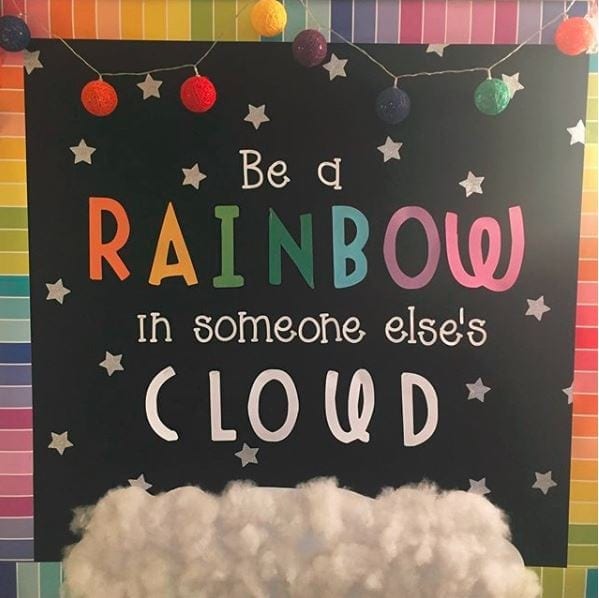 Be a rainbow in someone else's cloud bulletin board