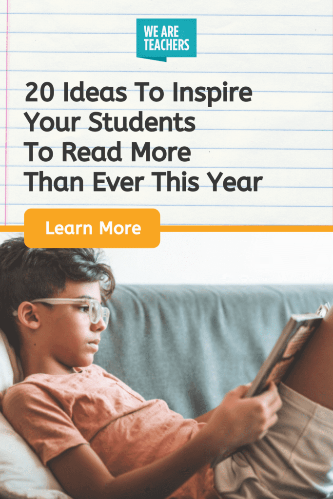 20 Ideas To Inspire Your Students To Read More Than Ever This Year