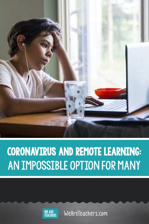 Coronavirus and Remote Learning: An Impossible Option for Many