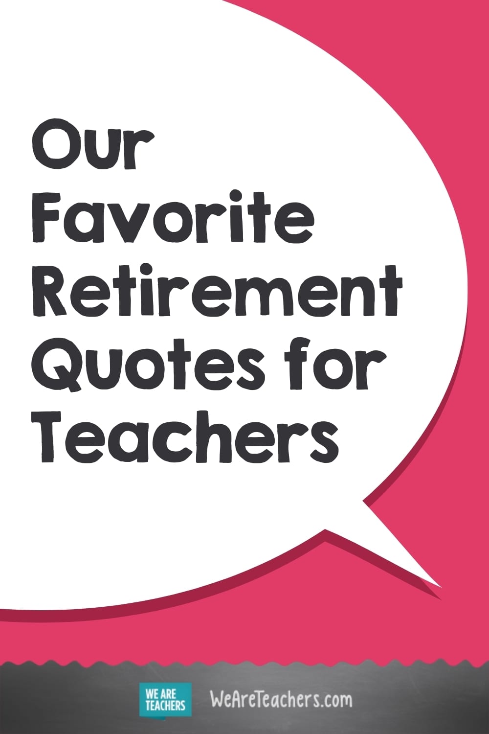 Our Favorite Retirement Quotes for Teachers - We Are Teachers