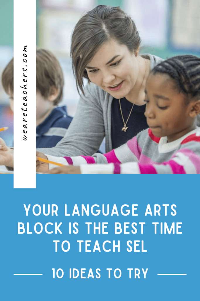 Your Language Arts Block Is the Best Time to Teach SEL: 10 Ideas to Try