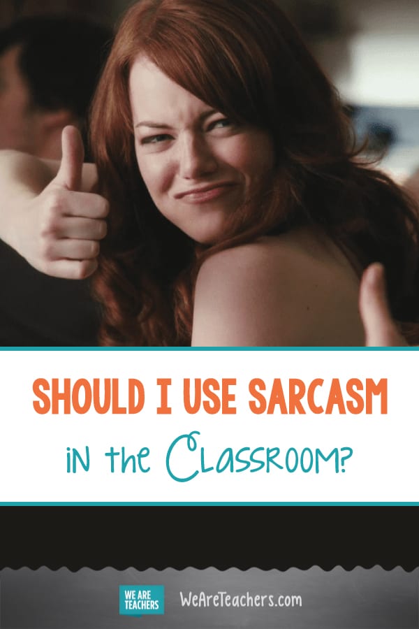 Should I Use Sarcasm in the Classroom?