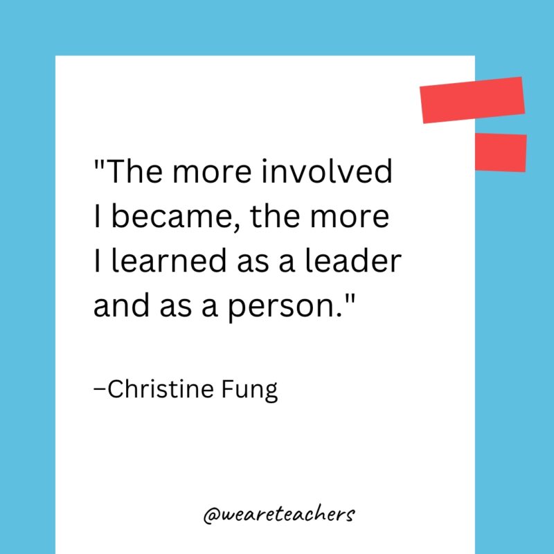 The more involved I became, the more I learned as a leader and as a person.