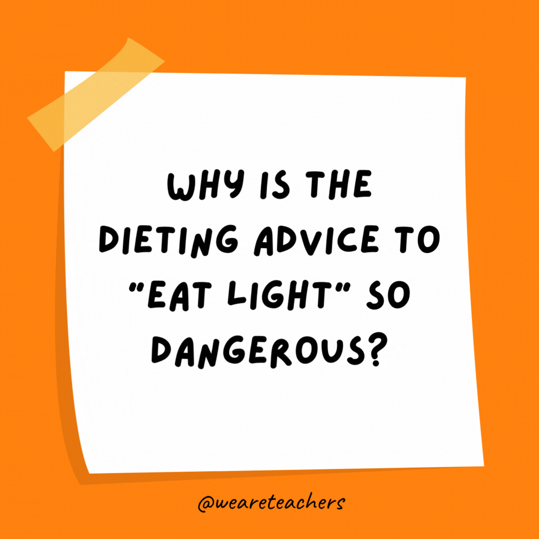 Why is the dieting advice to “eat light” so dangerous? That’s how you become a black hole.