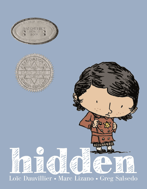 Cover of Hidden: A Child's Story of the Holocaust by Loic Dauvillier, Marc Lizano, and Greg Salsedo