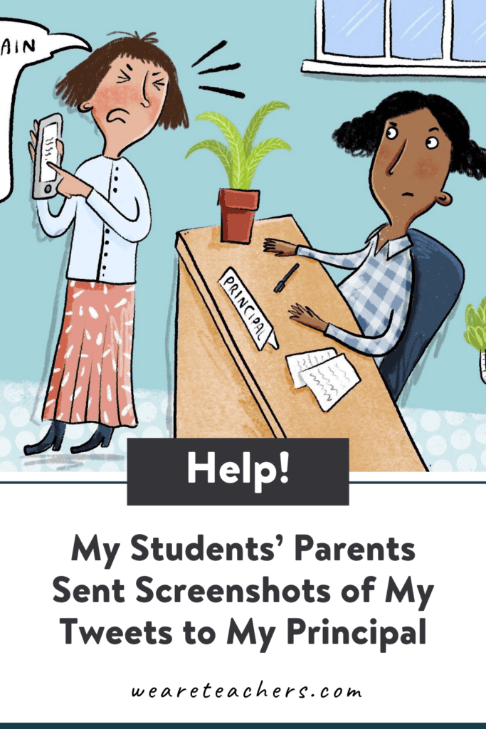 Help! My Students' Parents Sent Screenshots of My Tweets to My Principal