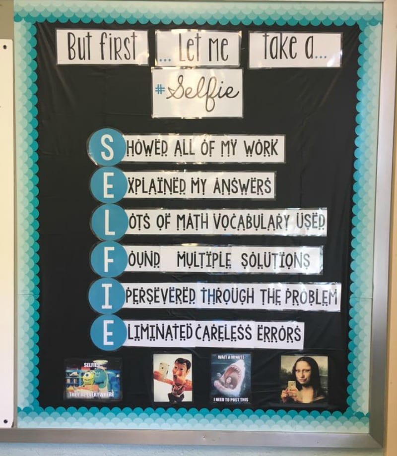 Bulletin board for the acronym SELFIE: Showed all my work, Explained my answers, Lots of math vocabulary used, Found multiple solutions, I persevered through the problem, Eliminated Careless Errors