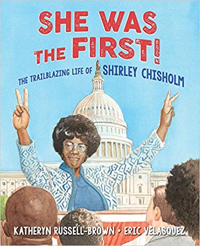Cover of 'She Was the First! The Trailblazing Life of Shirley Chisholm' by Katheryn Russell-Brown