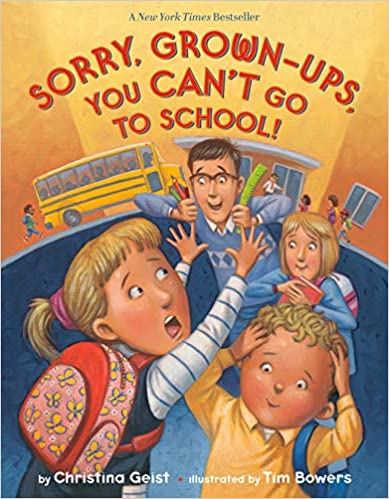 Sorry, Grown-Ups, You Can't Go to School book cover-- back to school books