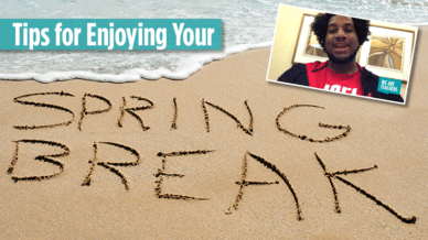 5 Tips for Making the Most out of Your Spring Break