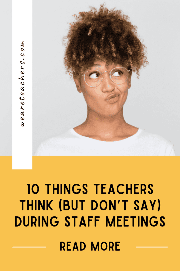 10 Things Teachers Think (But Don't Say) During Staff Meetings