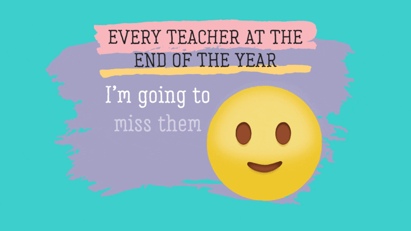 Things Teachers Think at the End of the Year