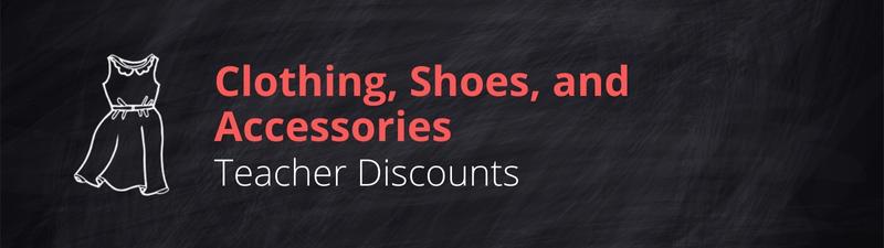 Clothing, Shoes, and Accessories Teacher Discounts.