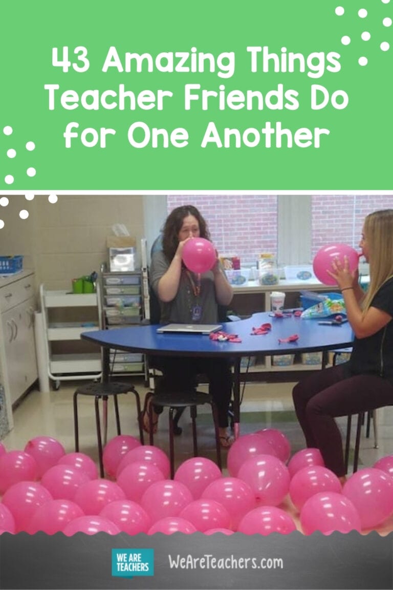 43 Amazing Things Teacher Friends Do for One Another We Are Teachers