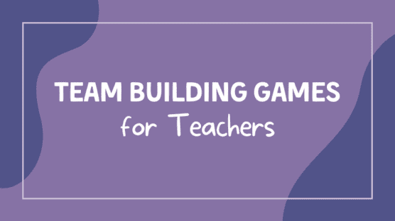 25 Team Building Games for Adults For Your Next School Staff Meeting