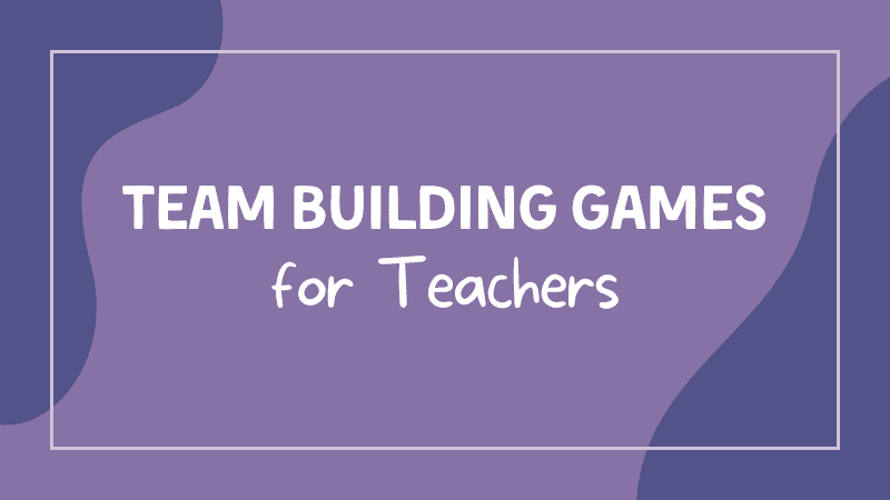 25 Team Building Games for Adults For Your Next School Staff ...
