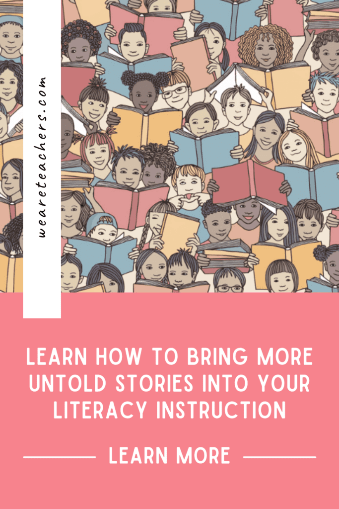 How To Bring More Untold Stories into Your Literacy Instruction