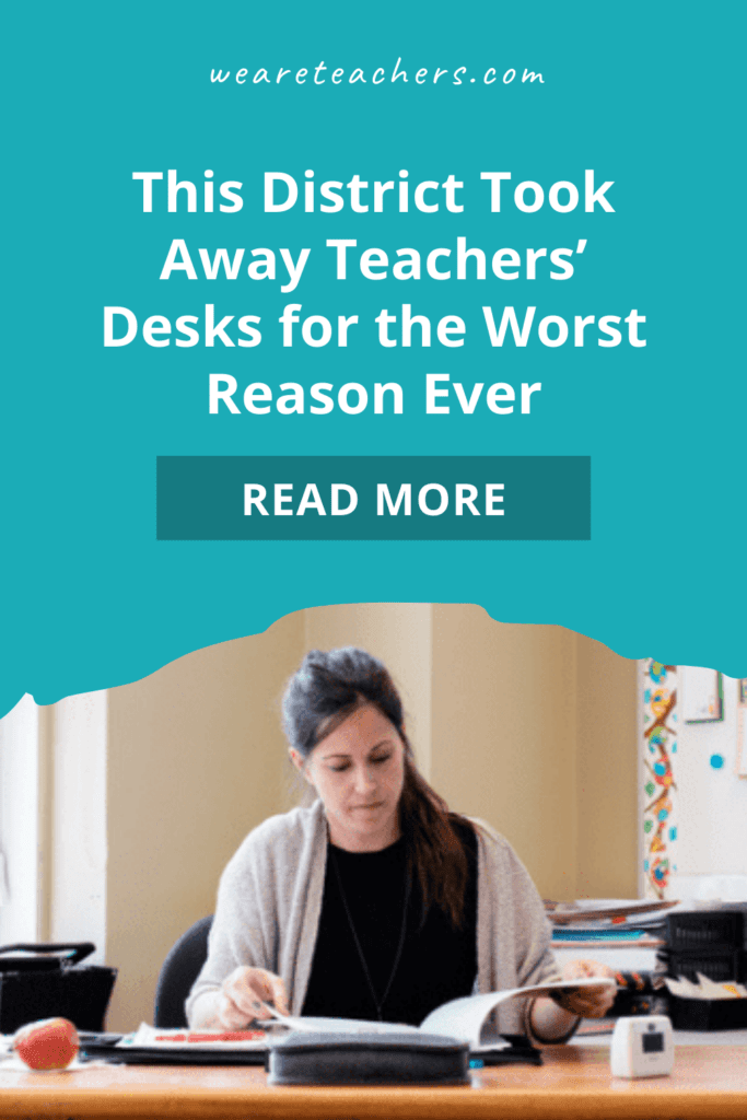 This District Took Away Teachers' Desks for the Worst Reason Ever