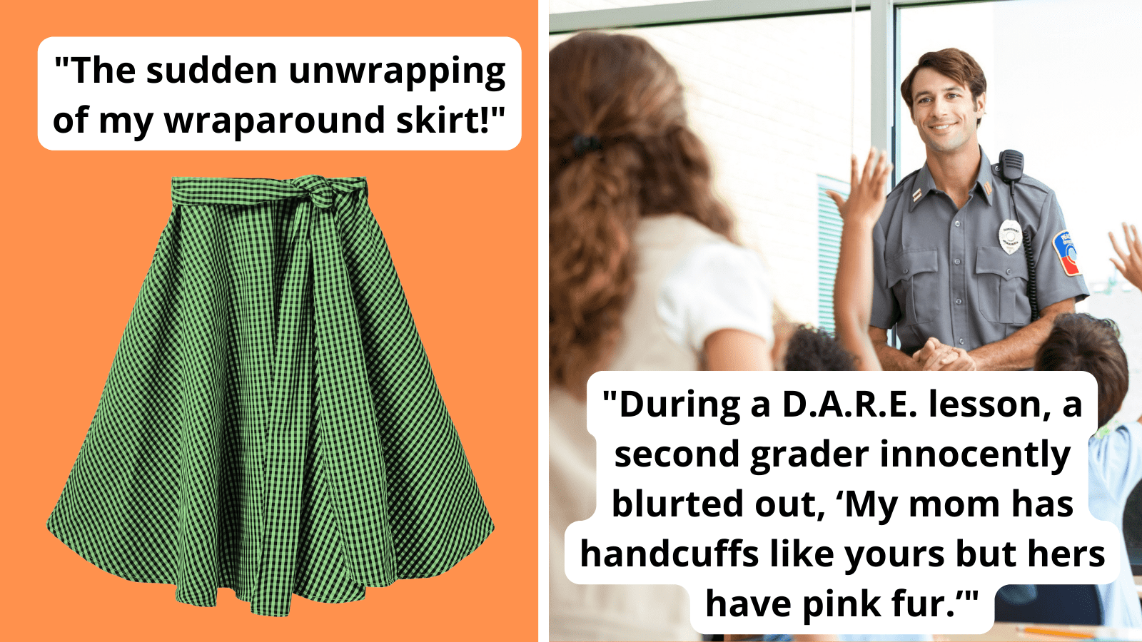 Paired image of wrap skirt and D.A.R.E. officer with examples of embarrassing teacher stories