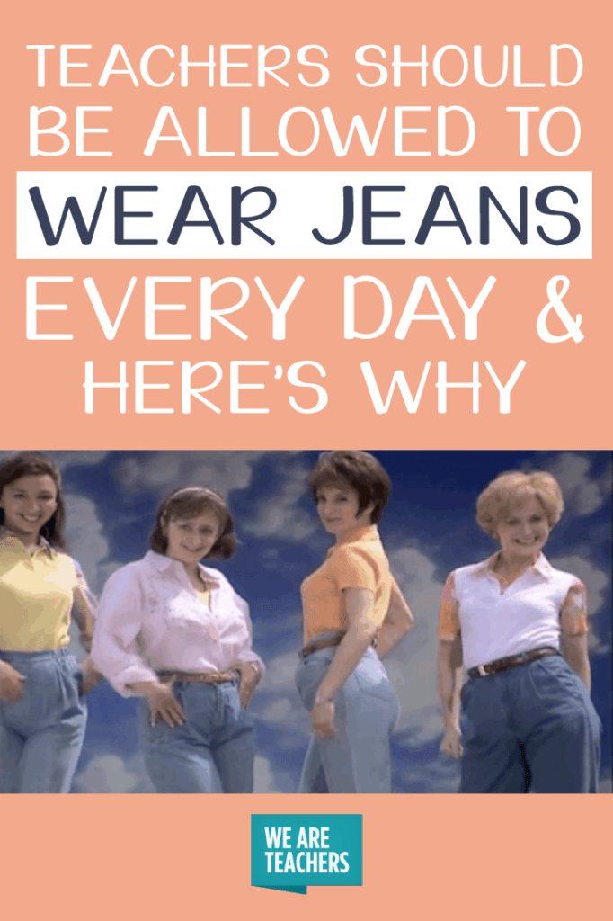 Jeans Should Be a Part of the Teacher Dress Code, and Here's Why