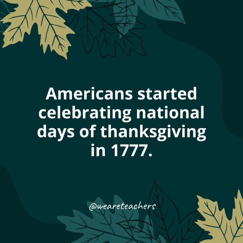 Los estadounidenses comenzaron a celebrar los días nacionales de acción de gracias en 1777.