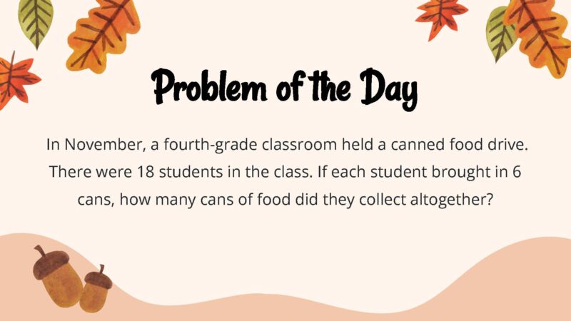 In November, a fourth-grade classroom held a canned food drive. There were 18 students in the class. If each student brought in 6 cans, how many cans of food did they collect altogether?