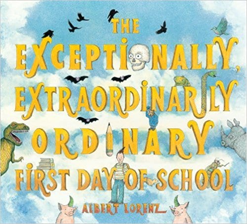 The Exceptionally, Extraordinarily Ordinary First Day of School