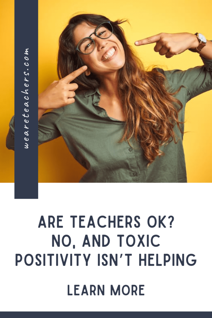 Are Teachers OK? No, and Toxic Positivity Isn't Helping