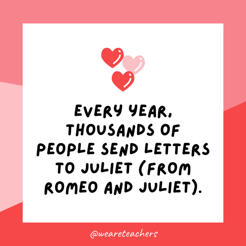 Every year, thousands of people send valentine letters to Juliet.